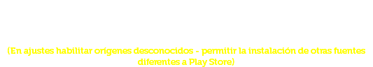 Descarga nuestra App para tu celular y llévanos a tu lado (En ajustes habilitar orígenes desconocidos - permitir la instalación de otras fuentes diferentes a Play Store)